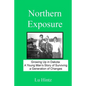 Northern Exposure: Growing up in Dakota: A young man's story of surviving a generation of changes - Paperback