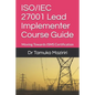 ISO/IEC 27001 Lead Implementer Course Guide: Moving Towards ISMS Certification - Paperback