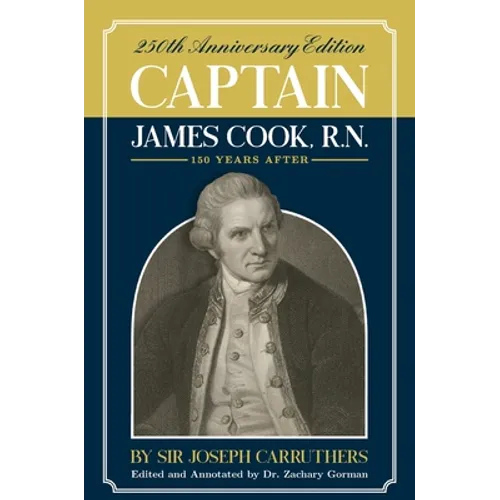 Captain James Cook, R.N.: 250th Anniversary Celebration Edition - Hardcover