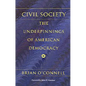 Civil Society: The Underpinnings of American Democracy - Paperback