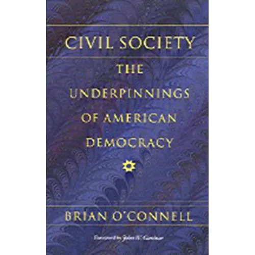 Civil Society: The Underpinnings of American Democracy - Paperback