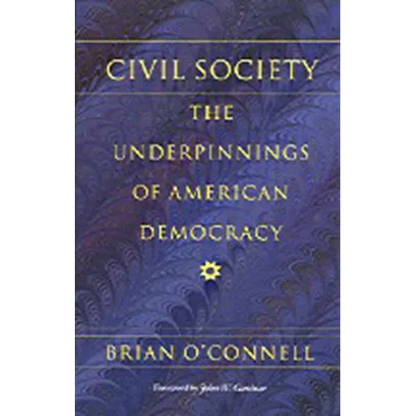 Civil Society: The Underpinnings of American Democracy - Paperback