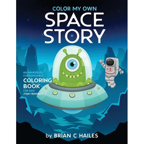 Color My Own Space Story: An Immersive, Customizable Coloring Book for Kids (That Rhymes!) - Paperback