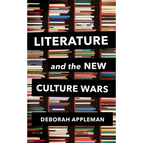 Literature and the New Culture Wars: Triggers, Cancel Culture, and the Teacher's Dilemma - Hardcover