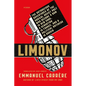 Limonov: The Outrageous Adventures of the Radical Soviet Poet Who Became a Bum in New York, a Sensation in France, and a Political Antihero in Russia - Paperback