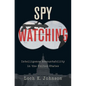 Spy Watching: Intelligence Accountability in the United States - Hardcover