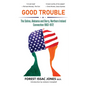 Good Trouble: The Selma, Alabama and Derry, Northern Ireland Connection 1963-1972 - Paperback