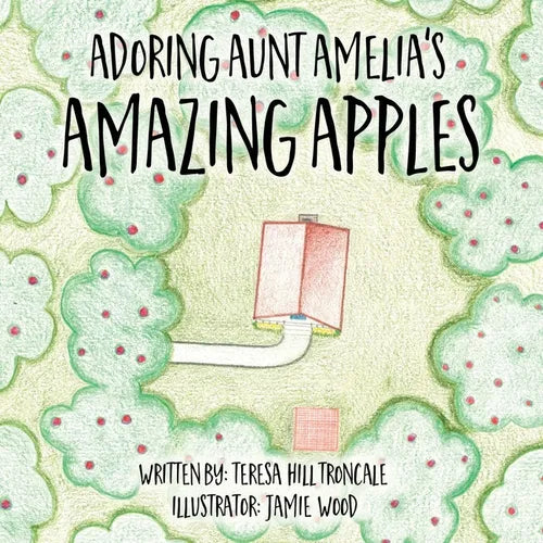 Adoring Aunt Amelia's Amazing Apples - Paperback