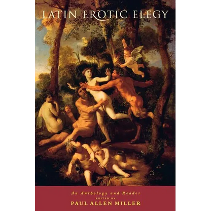 Latin Erotic Elegy: An Anthology and Reader - Paperback