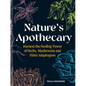 Nature's Apothecary: Harness the Healing Power of Herbs, Mushrooms and Other Adaptogens - Hardcover