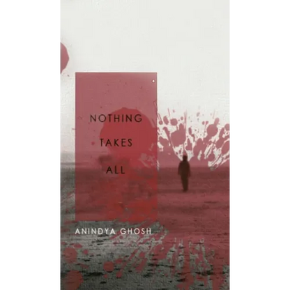 Nothing Takes All - Hardcover