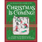 Christmas Is Coming!: Celebrate the Holiday with Art, Stories, Poems, Songs, and Recipes - Hardcover