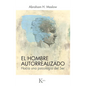 El Hombre Autorrealizado: Hacia Una Psicología del Ser - Paperback