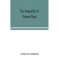 The inequality of human races - Paperback