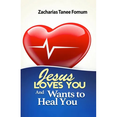 Jesus Loves You And Wants to Heal You - Paperback