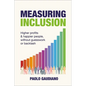 Measuring Inclusion: Higher Profits and Happier People, Without Guesswork or Backlash - Hardcover