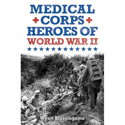 Medical Corps Heroes of World War II - Paperback