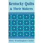 Kentucky Quilts and Their Makers - Hardcover