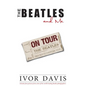 The Beatles and Me on Tour - Hardcover