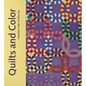 Quilts and Color: The Pilgrim/Roy Collection - Hardcover