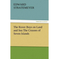 The Rover Boys on Land and Sea the Crusoes of Seven Islands - Paperback