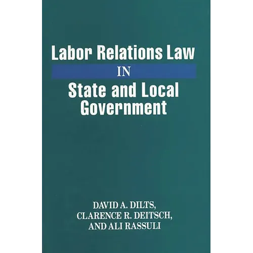 Labor Relations Law in State and Local Government - Hardcover