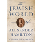 The Jewish World of Alexander Hamilton - Paperback