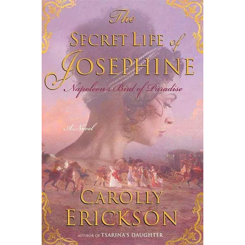 The Secret Life of Josephine: Napoleon's Bird of Paradise - Paperback