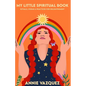 My Little Spiritual Book: Rituals, Poems & Practices for Enlightenment - Paperback