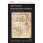 The Future Restoration of Israel: A Response to Supersessionism - Paperback
