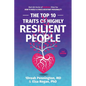 The Top 10 Traits of Highly Resilient People: Real Life Stories of Resilience Show You How to Build a Stress Resistant Personality - Paperback
