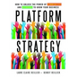Platform Strategy: How to Unlock the Power of Communities and Networks to Grow Your Business - Hardcover