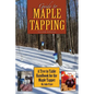 Guide to Maple Tapping: A Tree to Table Handbook for the Maple Tapper - Paperback