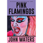 Pink Flamingos: A Screenplay - Paperback