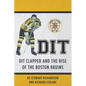 Dit: Dit Clapper and The Rise Of The Boston Bruins - Paperback