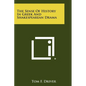 The Sense of History in Greek and Shakespearean Drama - Paperback