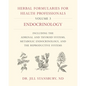Herbal Formularies for Health Professionals, Volume 3: Endocrinology, Including the Adrenal and Thyroid Systems, Metabolic Endocrinology, and the Repr - Hardcover