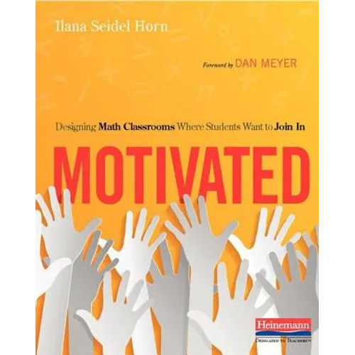Motivated: Designing Math Classrooms Where Students Want to Join in - Paperback