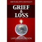 Grief and Loss: How to Deal With a New Reality - Paperback