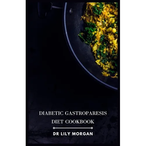 Diabetic Gastroparesis Diet Cookbook - Paperback