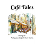 Café Tales: Bilingual Portuguese-English Short Stories - Paperback
