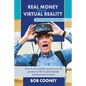 Real Money from Virtual Reality - Entrepreneur Edition: How to successfully launch your VR product in the location-based entertainment industry. - Paperback