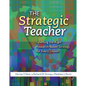 The Strategic Teacher: Selecting the Right Research-Based Strategy for Every Lesson - Paperback