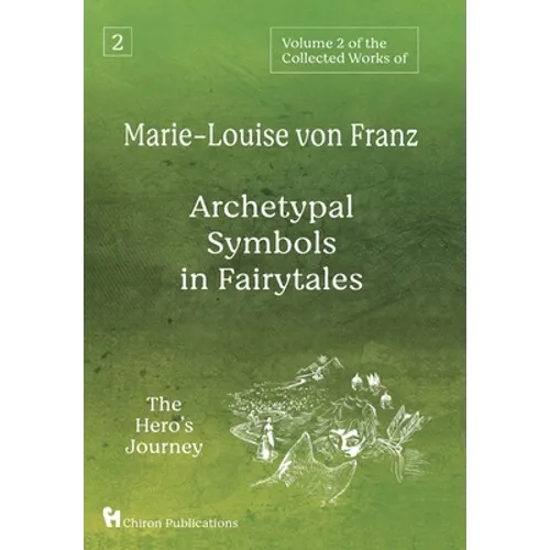 Volume 2 of the Collected Works of Marie-Louise von Franz: Archetypal Symbols in Fairytales: The Hero's Journey - Hardcover