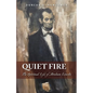 Quiet Fire: The Spiritual Life of Abraham Lincoln - Paperback