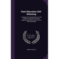 State Education Self-Defeating: A Chapter From Social Statics; Or, the Conditions Essential to Human Happiness Specified, and the First of Them Develo - Hardcover
