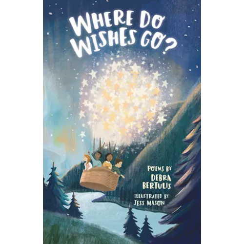 Where Do Wishes Go?: Poems - Paperback
