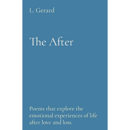 The After: Poems that explore the emotional experiences of life after love and loss. - Paperback