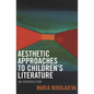Aesthetic Approaches to Children's Literature: An Introduction - Paperback