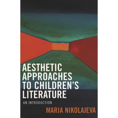 Aesthetic Approaches to Children's Literature: An Introduction - Paperback